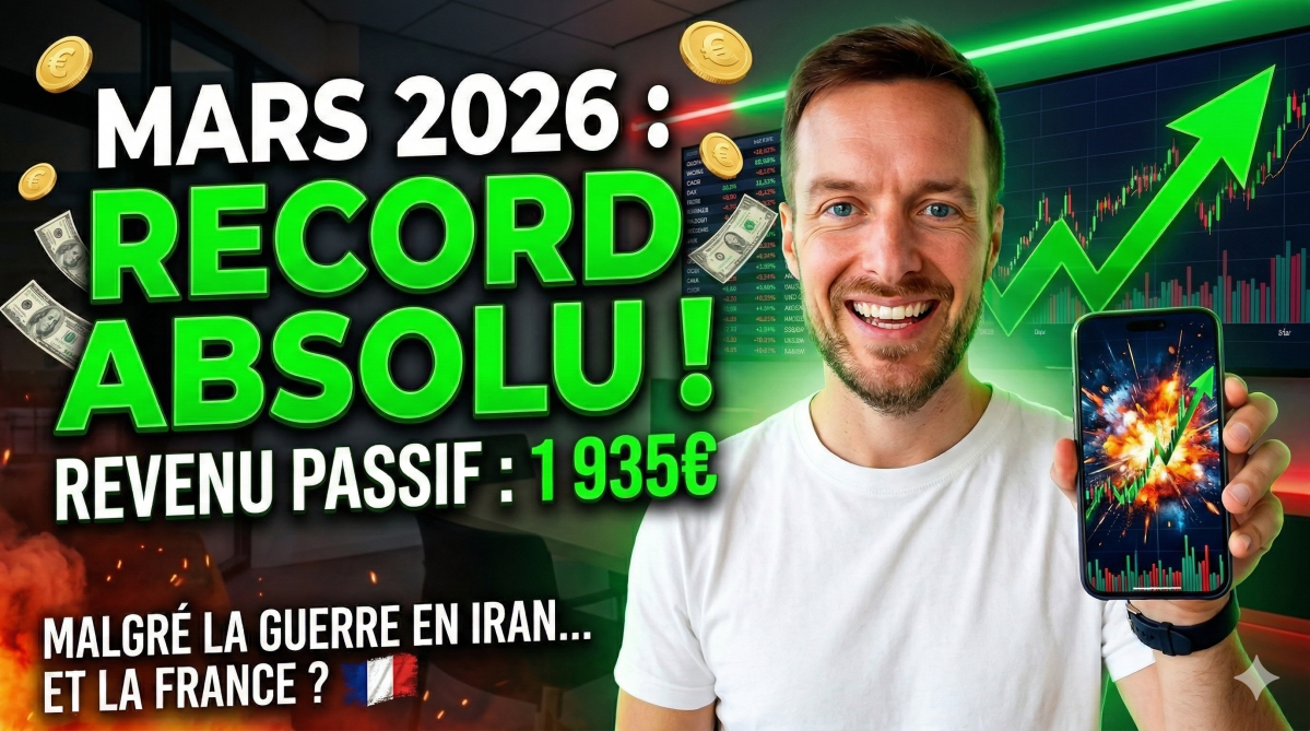 Mes Investissements et Mes Revenus Passifs | Mars 2026 : Record historique, dividendes et bruits de bottes